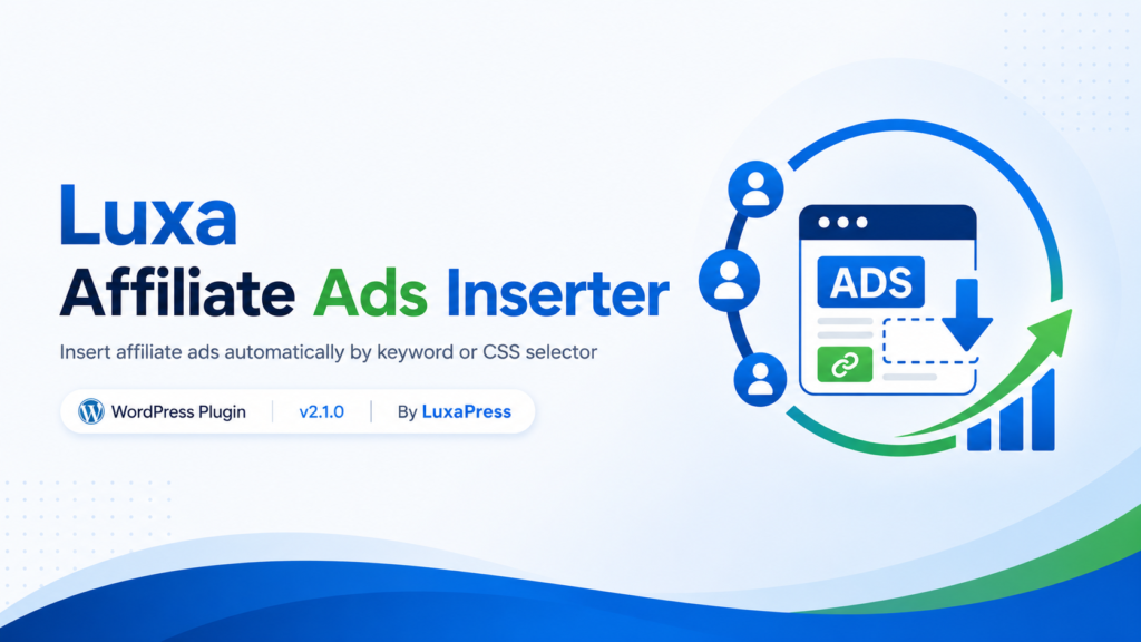 Luxa Affiliate Ads Injector — WordPress Affiliate Ad Manager